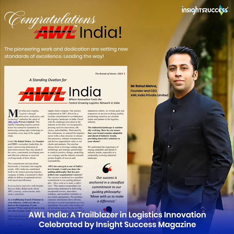 AWL India: A Trailblazer in Logistics Innovation Celebrated by Insight Success Magazine